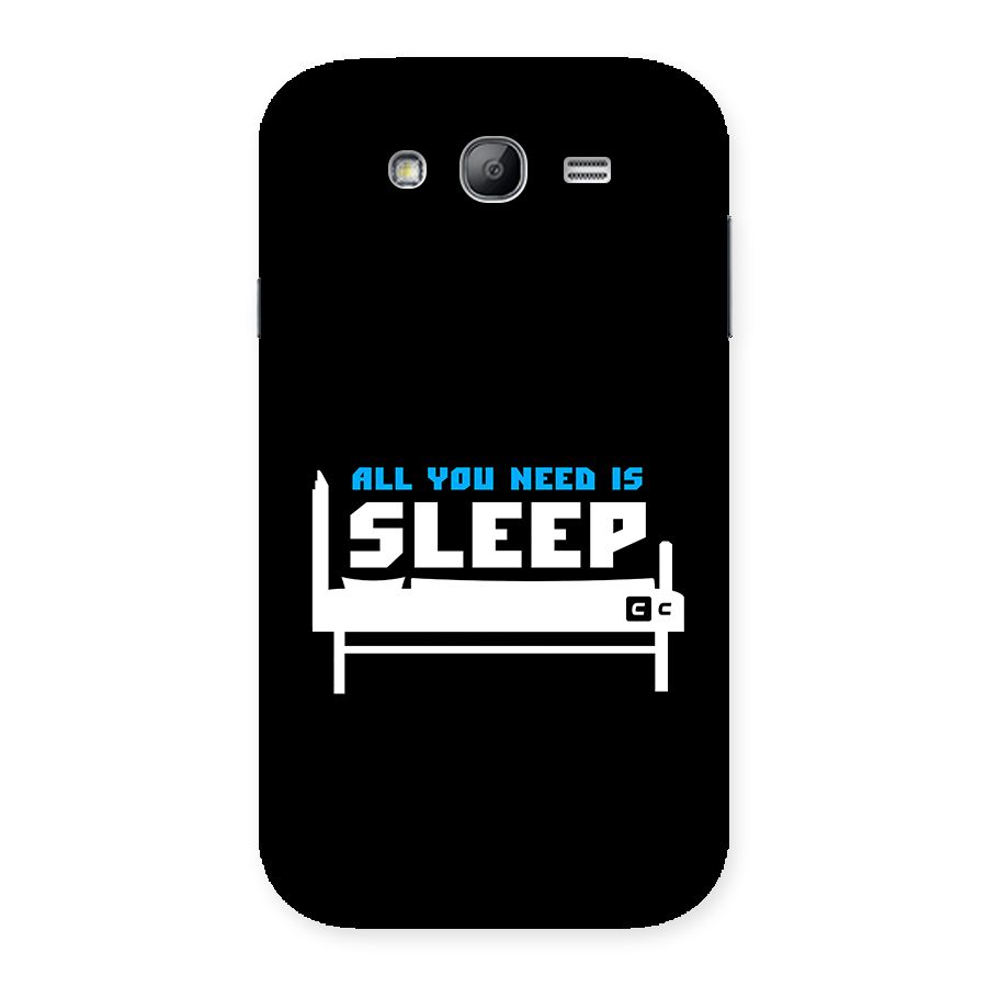 All You Need Sleep Back Case for Galaxy Grand