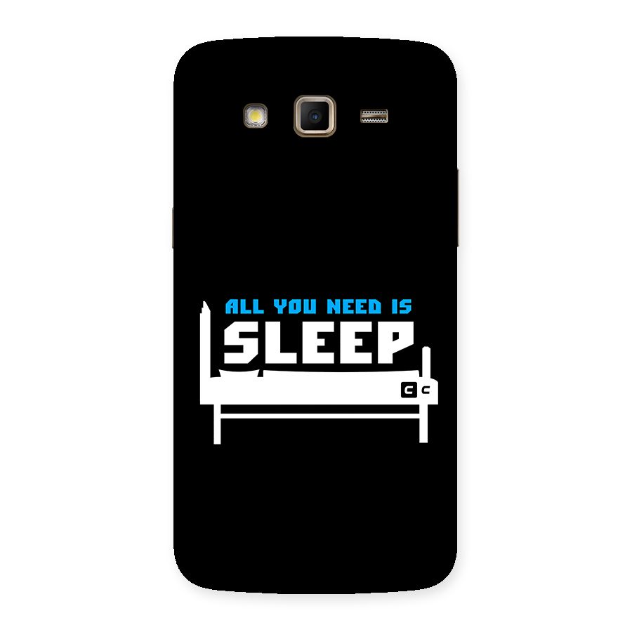 All You Need Sleep Back Case for Galaxy Grand 2