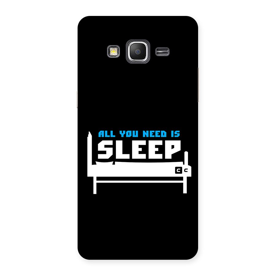All You Need Sleep Back Case for Galaxy Grand Prime