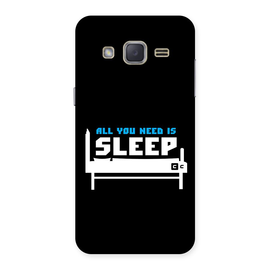 All You Need Sleep Back Case for Galaxy J2
