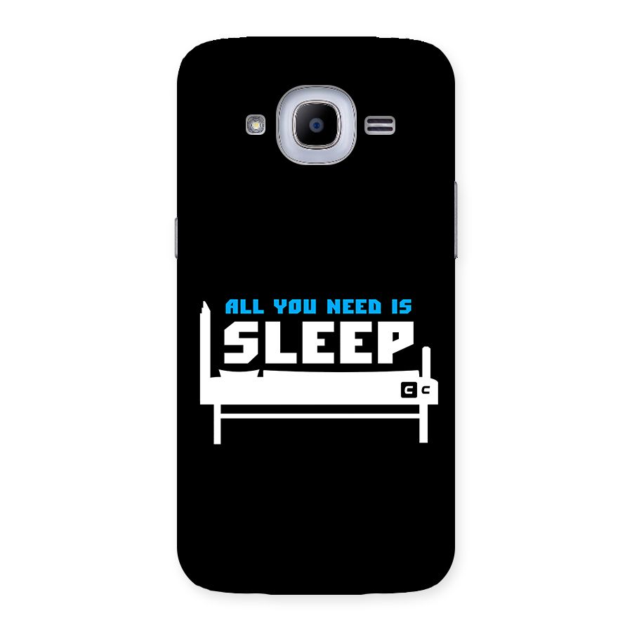 All You Need Sleep Back Case for Galaxy J2 Pro