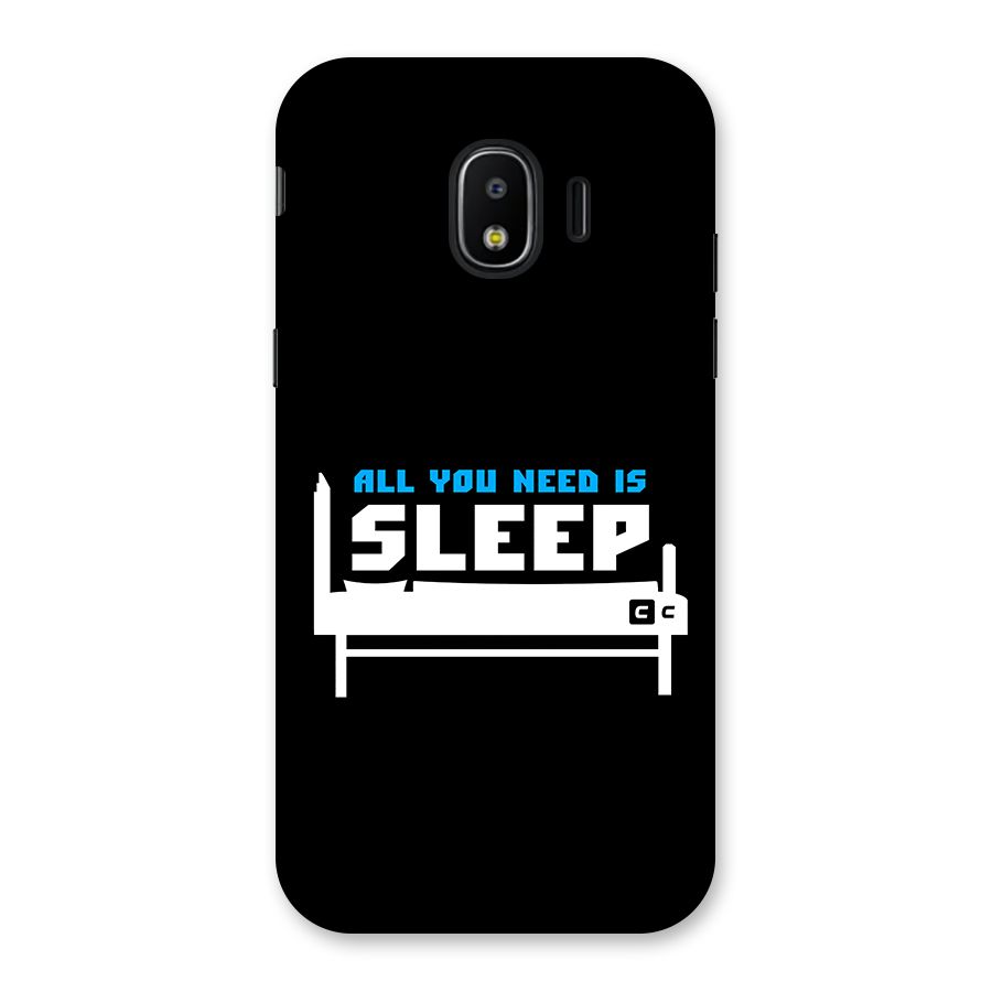All You Need Sleep Back Case for Galaxy J2 Pro 2018