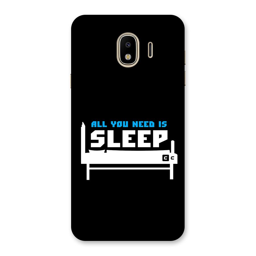 All You Need Sleep Back Case for Galaxy J4
