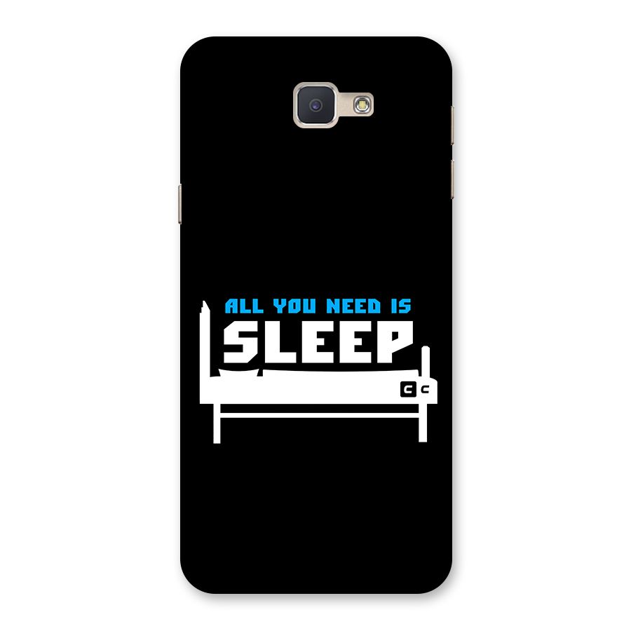 All You Need Sleep Back Case for Galaxy J5 Prime