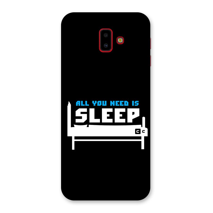 All You Need Sleep Back Case for Galaxy J6 Plus