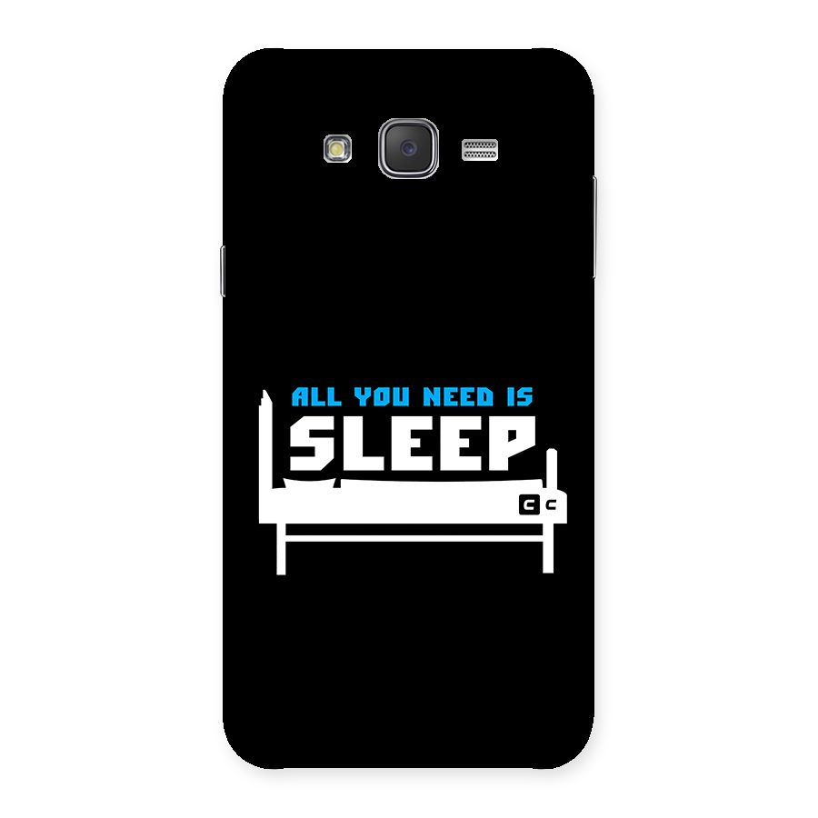 All You Need Sleep Back Case for Galaxy J7