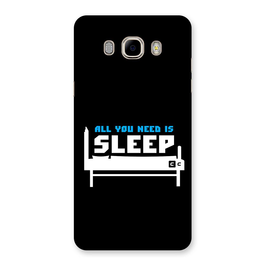 All You Need Sleep Back Case for Galaxy J7 2016