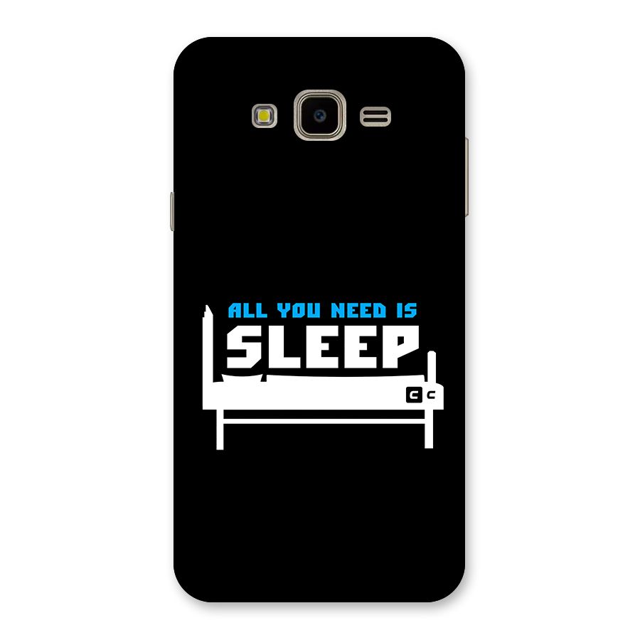 All You Need Sleep Back Case for Galaxy J7 Nxt