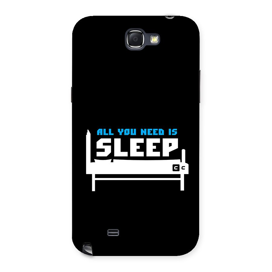 All You Need Sleep Back Case for Galaxy Note 2