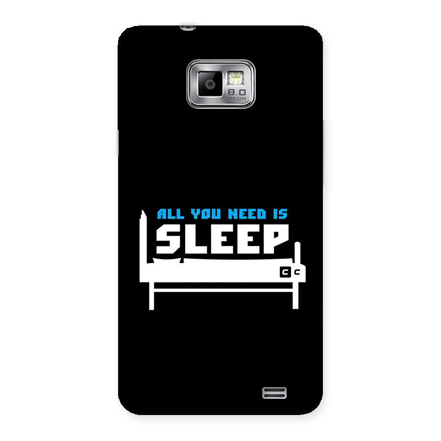 All You Need Sleep Back Case for Galaxy S2