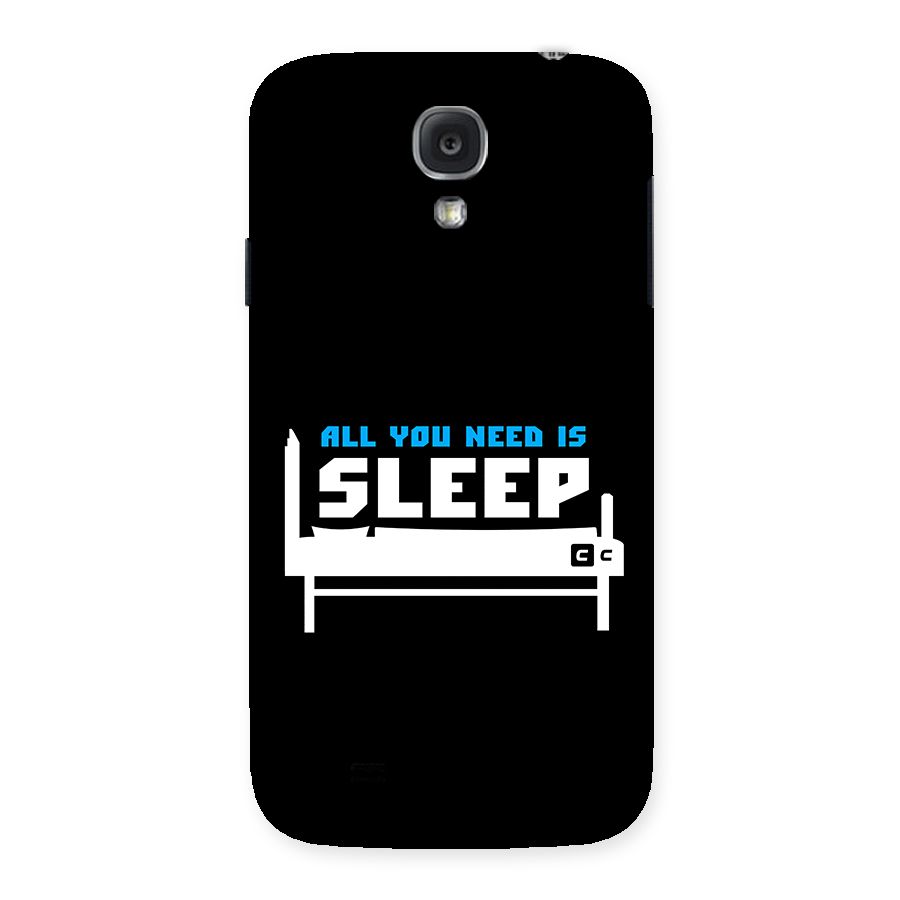 All You Need Sleep Back Case for Galaxy S4