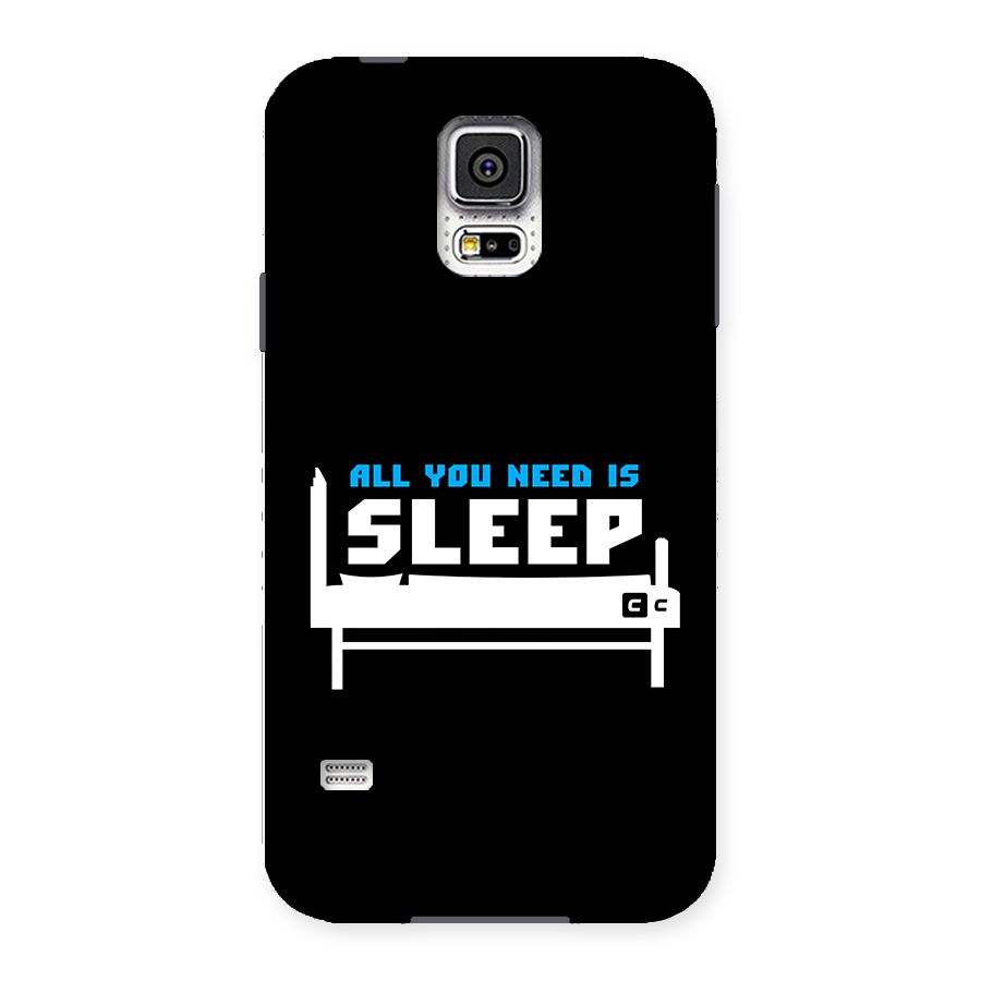 All You Need Sleep Back Case for Galaxy S5