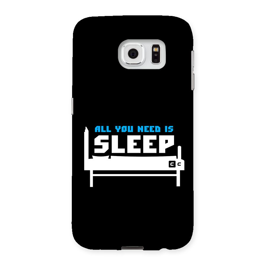 All You Need Sleep Back Case for Galaxy S6
