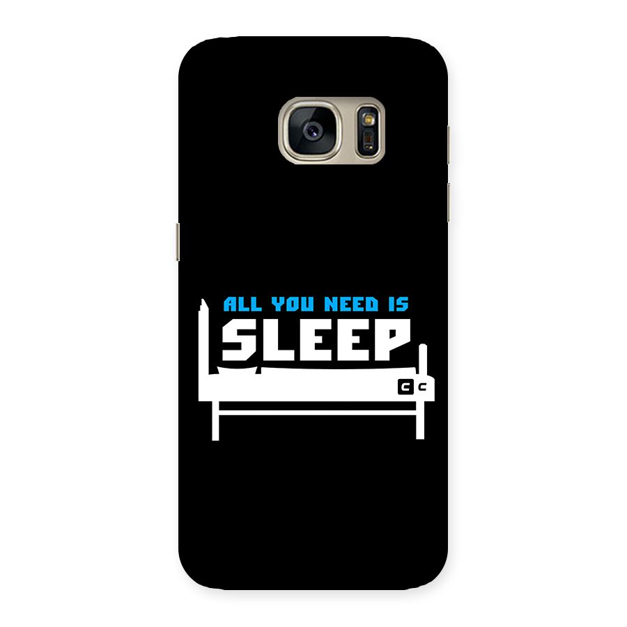 All You Need Sleep Back Case for Galaxy S7