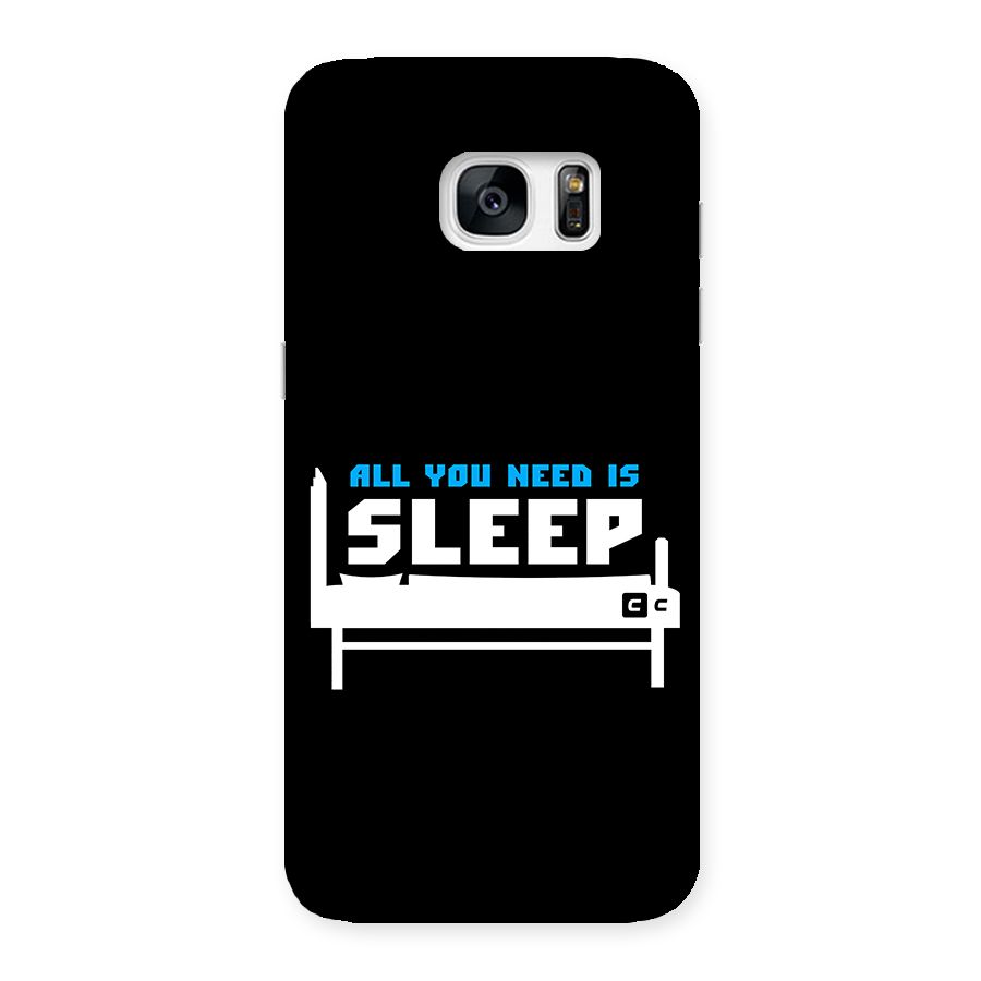All You Need Sleep Back Case for Galaxy S7 Edge