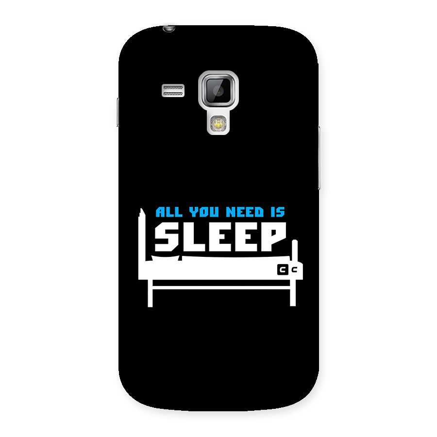 All You Need Sleep Back Case for Galaxy S Duos
