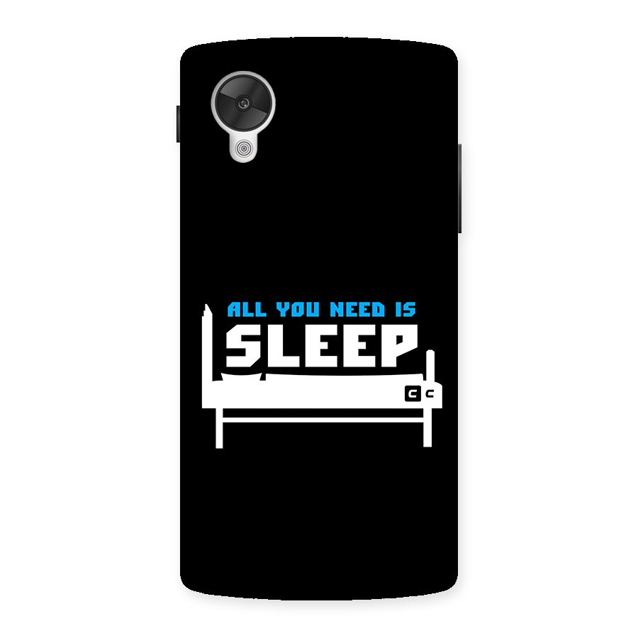 All You Need Sleep Back Case for Google Nexus 5