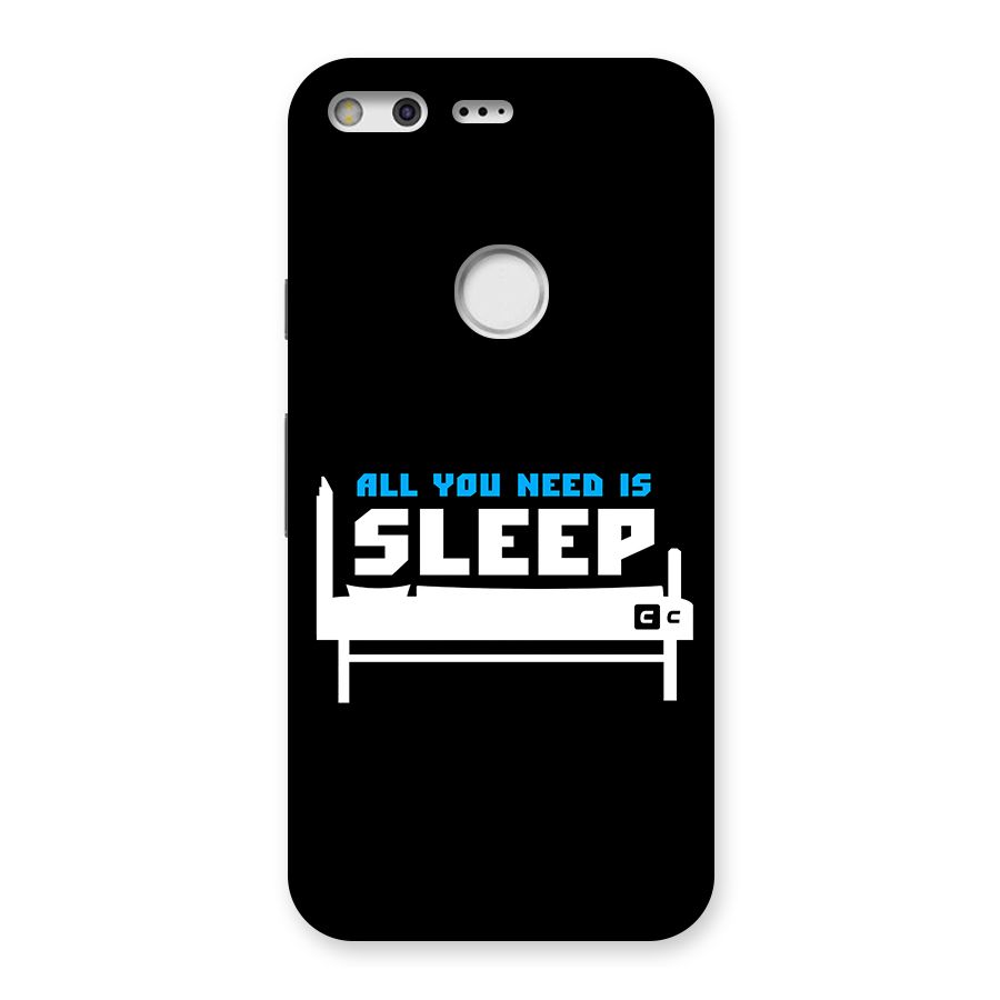 All You Need Sleep Back Case for Google Pixel