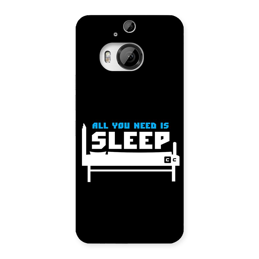 All You Need Sleep Back Case for HTC One M9 Plus