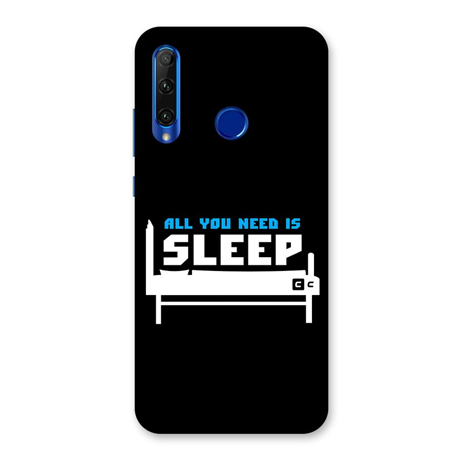 All You Need Sleep Back Case for Honor 20i