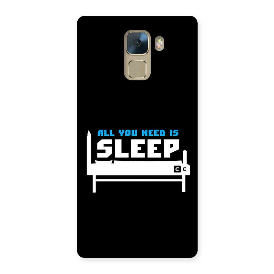 All You Need Sleep Back Case for Honor 7