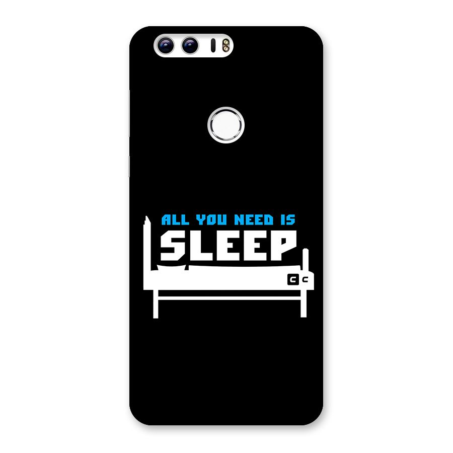 All You Need Sleep Back Case for Honor 8