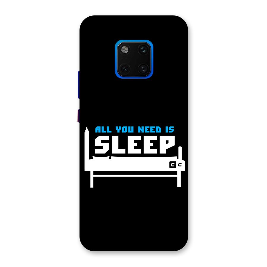 All You Need Sleep Back Case for Huawei Mate 20 Pro