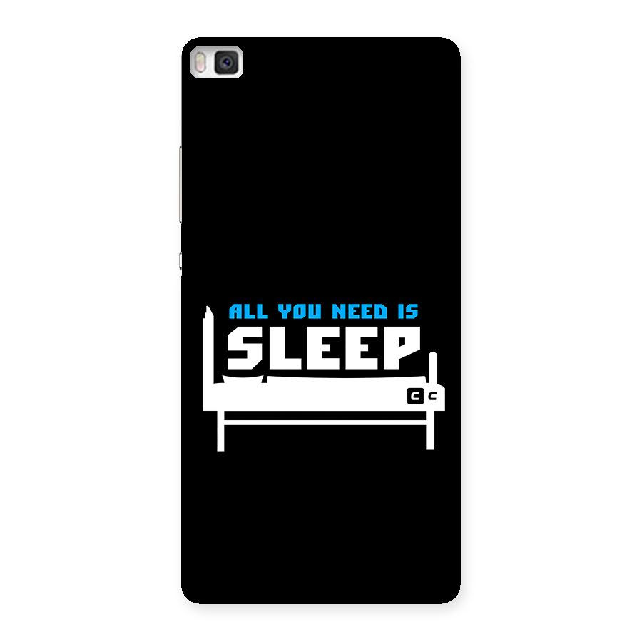 All You Need Sleep Back Case for Huawei P8