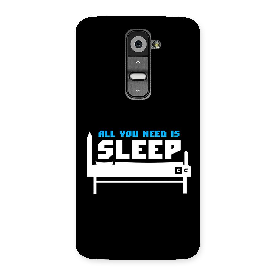 All You Need Sleep Back Case for LG G2
