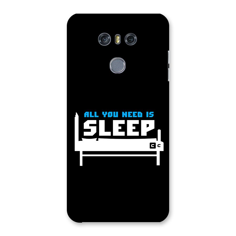 All You Need Sleep Back Case for LG G6