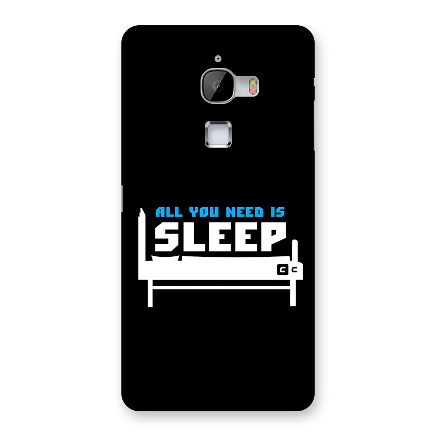 All You Need Sleep Back Case for LeTV Le Max
