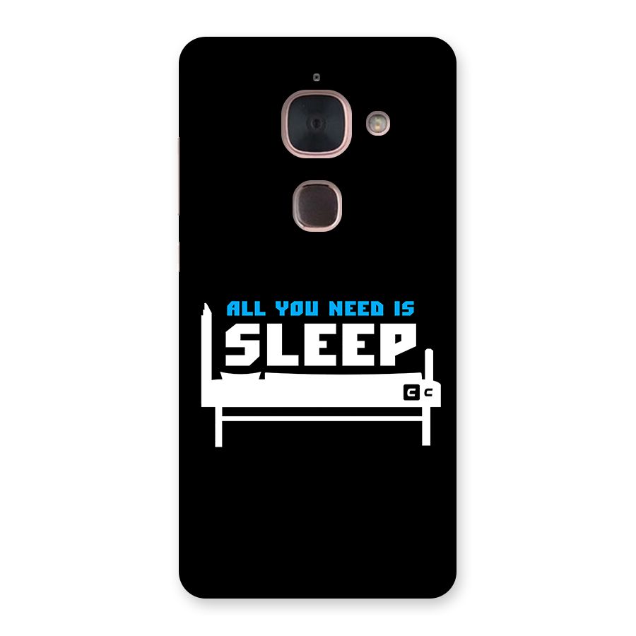 All You Need Sleep Back Case for Le Max 2