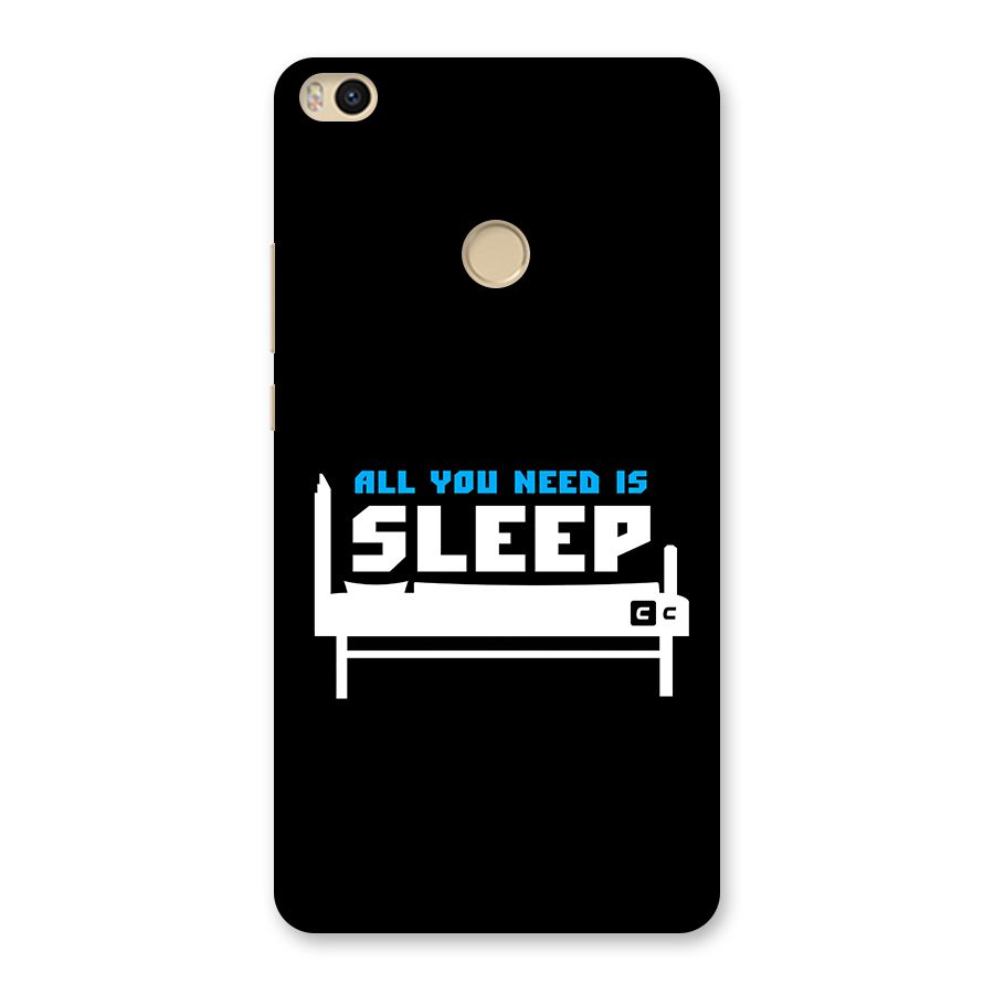 All You Need Sleep Back Case for Mi Max 2
