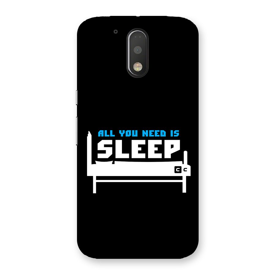 All You Need Sleep Back Case for Moto G4 Plus