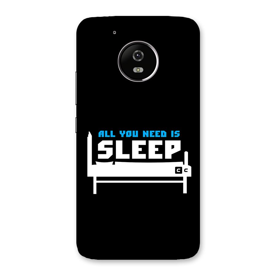 All You Need Sleep Back Case for Moto G5