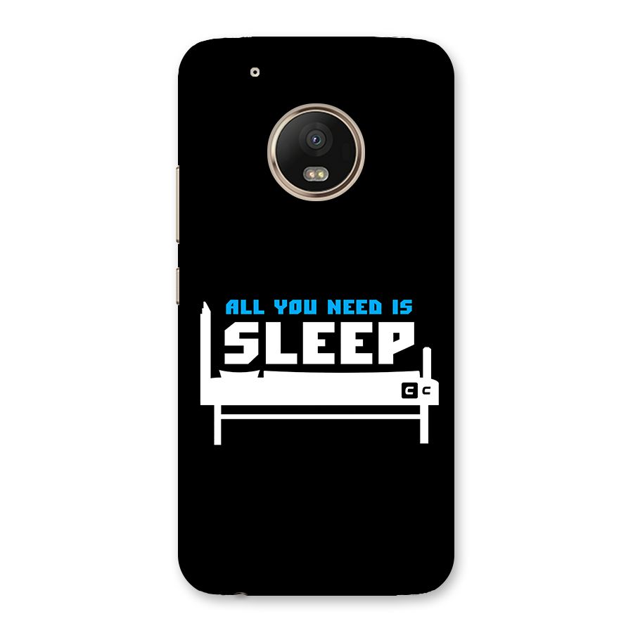 All You Need Sleep Back Case for Moto G5 Plus