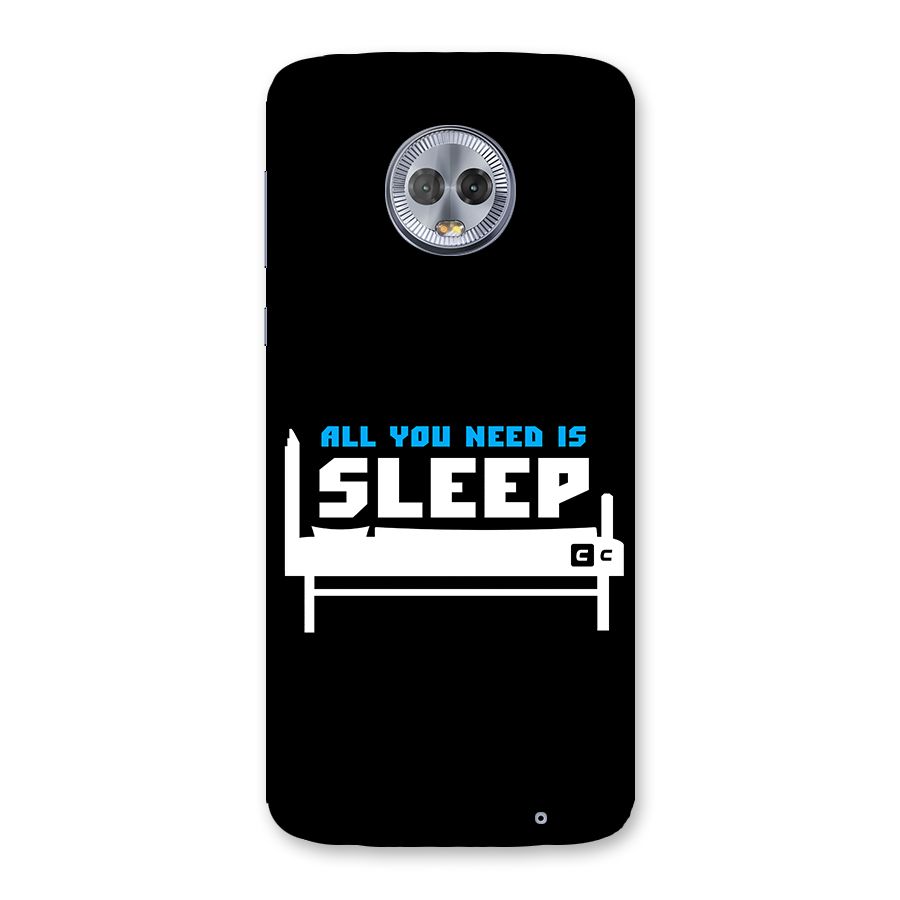 All You Need Sleep Back Case for Moto G6 Plus