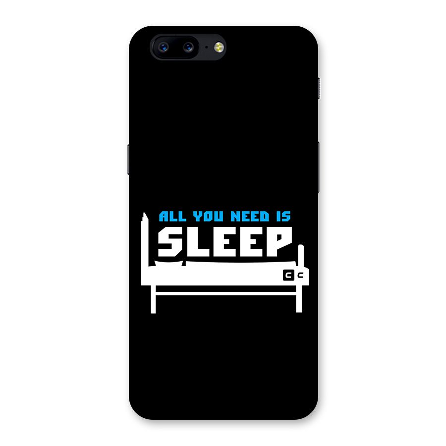 All You Need Sleep Back Case for OnePlus 5