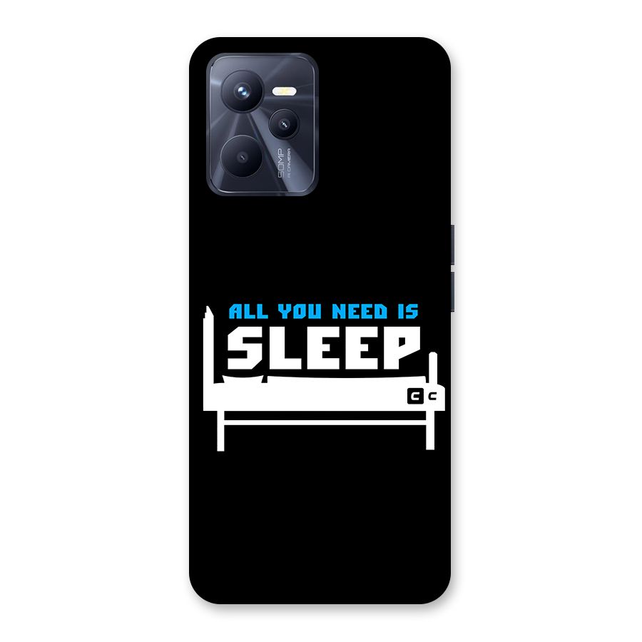 All You Need Sleep Back Case for Realme C35
