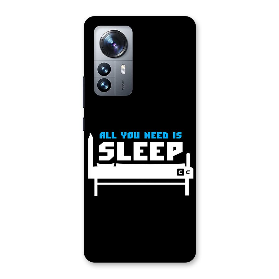 All You Need Sleep Back Case for Xiaomi 12 Pro
