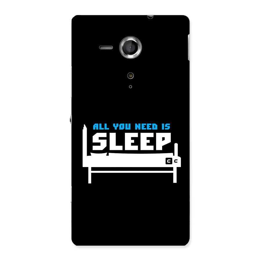 All You Need Sleep Back Case for Xperia Sp