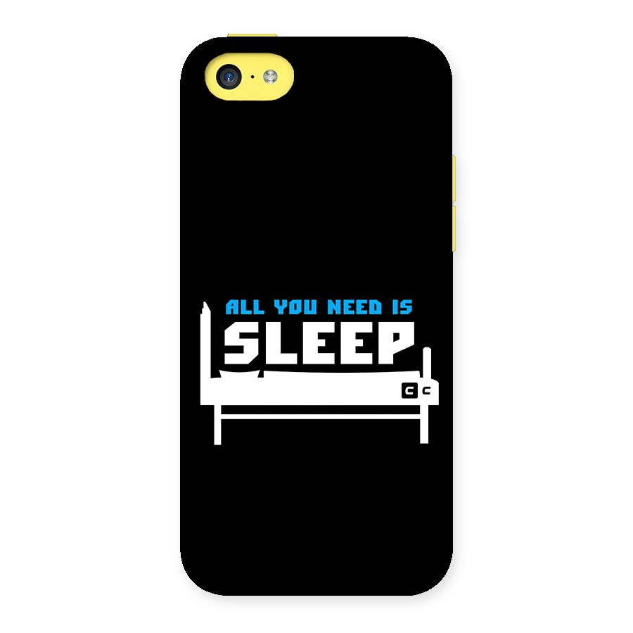 All You Need Sleep Back Case for iPhone 5C