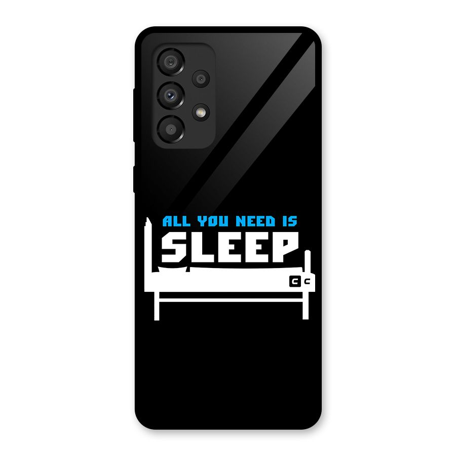 All You Need Sleep Glass Back Case for Galaxy A33 5G