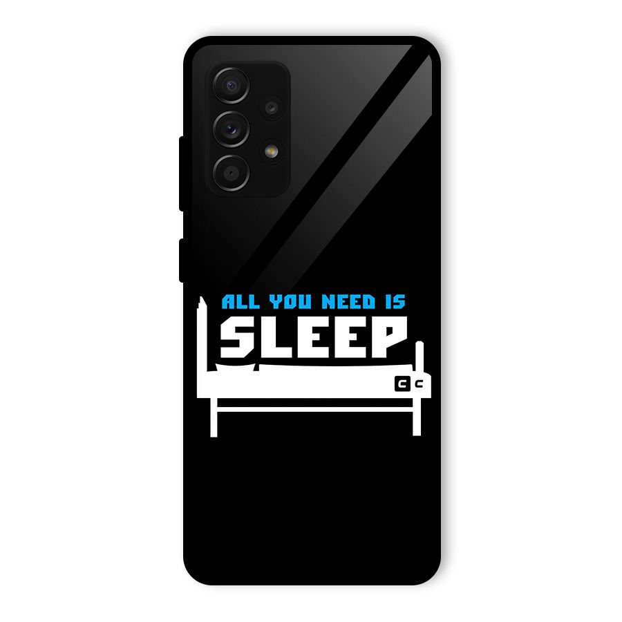 All You Need Sleep Glass Back Case for Galaxy A53 5G