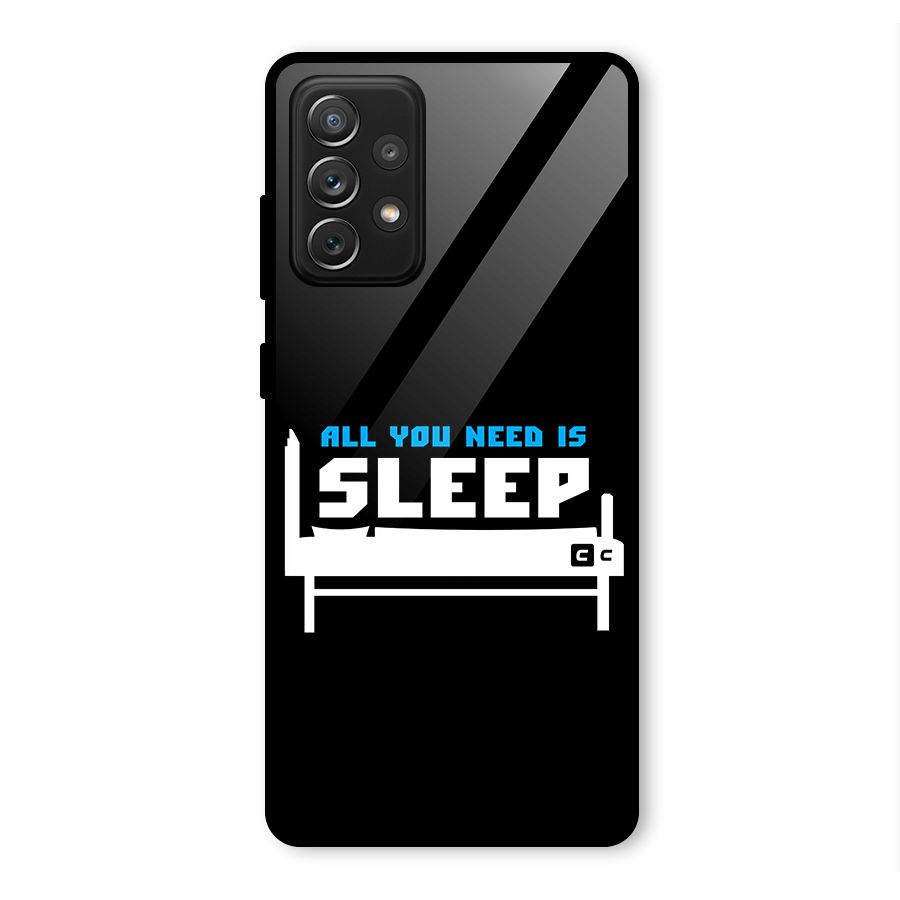 All You Need Sleep Glass Back Case for Galaxy A72