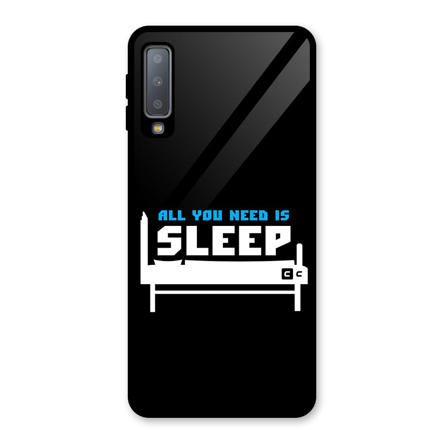 All You Need Sleep Glass Back Case for Galaxy A7 (2018)