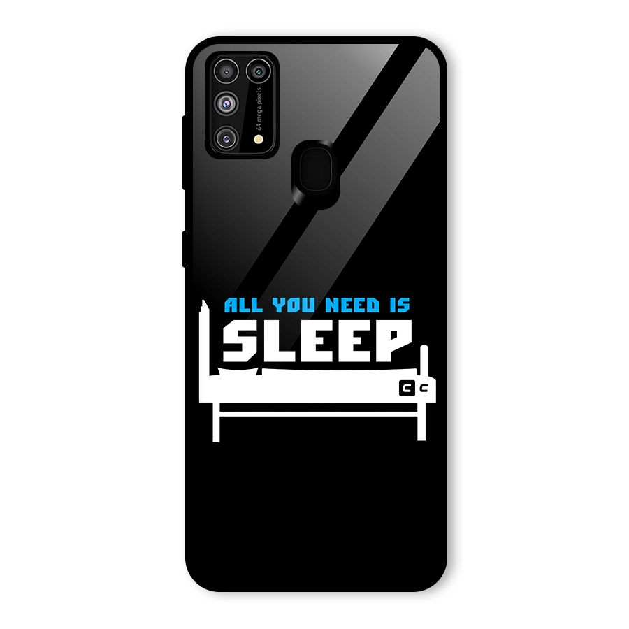 All You Need Sleep Glass Back Case for Galaxy M31