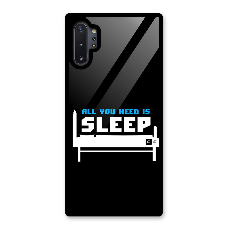 All You Need Sleep Glass Back Case for Galaxy Note 10 Plus