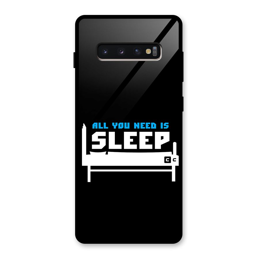 All You Need Sleep Glass Back Case for Galaxy S10 Plus