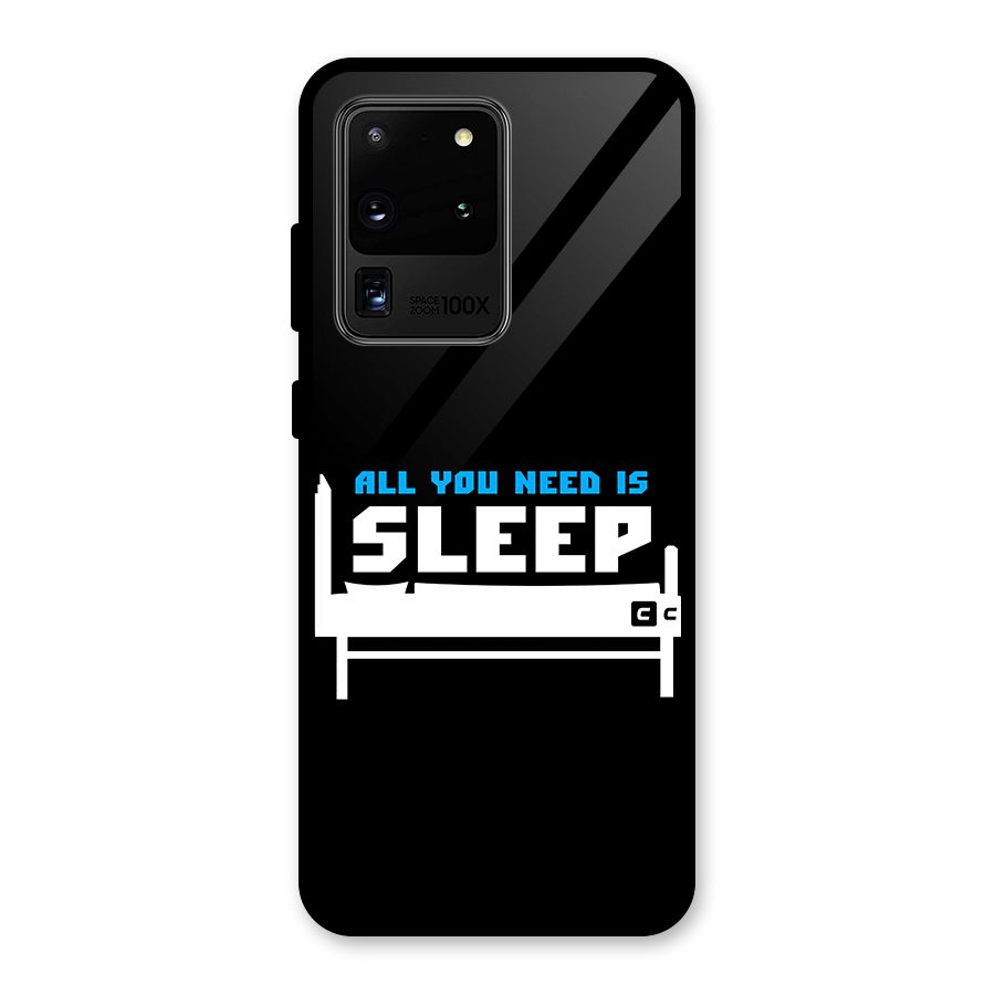 All You Need Sleep Glass Back Case for Galaxy S20 Ultra